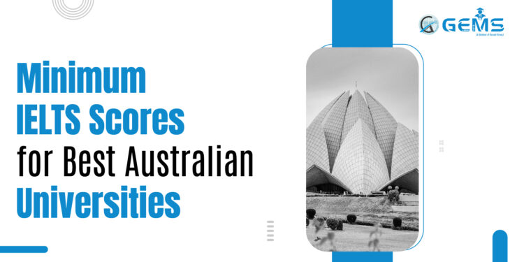 Minimum IELTS Scores for Best Australian Universities