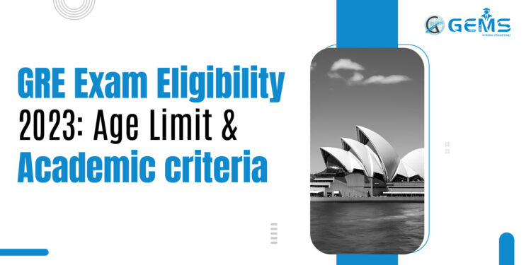 GRE Exam Eligibility 2023: Age Limit & Academic criteria