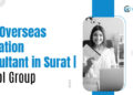 Best Overseas Education Consultant in Surat