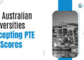 Australian Universities Accepting PTE 50 Scores